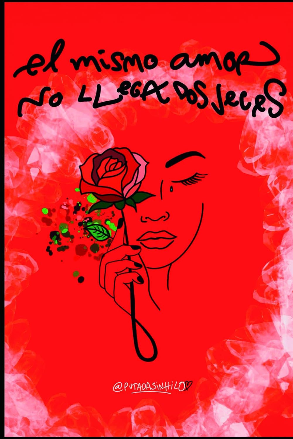 The Same Love Doesn't Come Twice Paperback – by Putada Sin Hilo